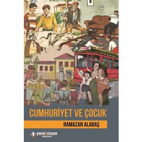 Cumhuriyet ve Çocuk - Ramazan Alabaş