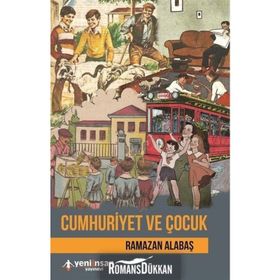 Cumhuriyet ve Çocuk - Ramazan Alabaş