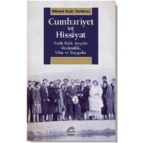 Cumhuriyet ve Hissiyat - Hikmet Çağrı Yardımcı