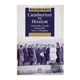 Cumhuriyet ve Hissiyat - Hikmet Çağrı Yardımcı