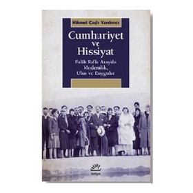 Cumhuriyet ve Hissiyat - Hikmet Çağrı Yardımcı