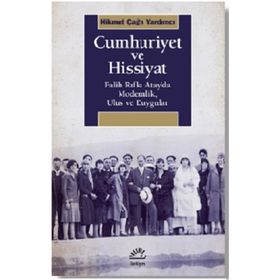 Cumhuriyet ve Hissiyat - Hikmet Çağrı Yardımcı