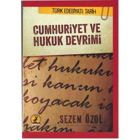 Cumhuriyet ve Hukuk Devrimi - Sezen Özol
