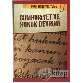 Cumhuriyet ve Hukuk Devrimi - Sezen Özol