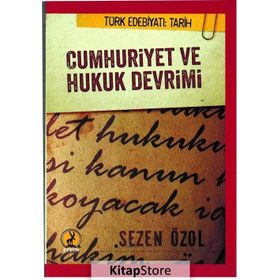 Cumhuriyet ve Hukuk Devrimi - Sezen Özol