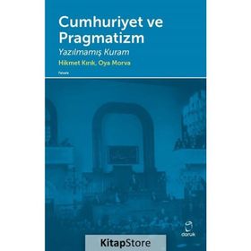 Cumhuriyet ve Pragmatizm - Hikmet Kırık Oya Morva