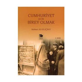 CUMHURIYET YA DA BIREY OLMAK - MEHMET ALI KILIÇBAY