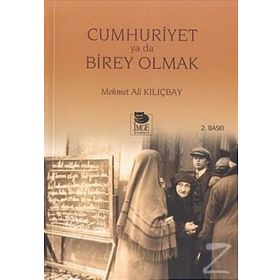 CUMHURIYET YA DA BIREY OLMAK - MEHMET ALI KILIÇBAY