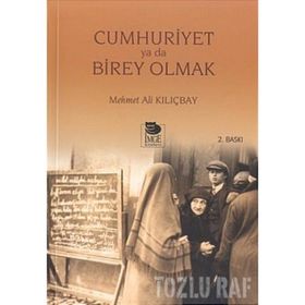 CUMHURIYET YA DA BIREY OLMAK - MEHMET ALI KILIÇBAY