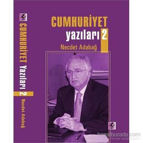 Cumhuriyet Yazıları 2 - Necdet Adabağ