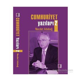 Cumhuriyet Yazıları 2 - Necdet Adabağ