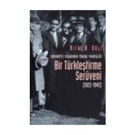CUMHURIYET YILLARINDA TÜRKİYE YAHUDILERININ BIR TÜRKLEŞTİRME SERÜVENİ 1923-1945 - RIFAT N. BALI