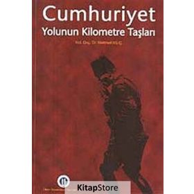 CUMHURIYET YOLUNUN KILOMETRE TAŞLARI - MEHMET KILIÇ
