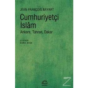Cumhuriyetçi İslam - Jean François Bayart