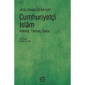 Cumhuriyetçi İslam - Jean François Bayart