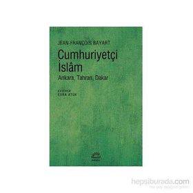 Cumhuriyetçi İslam - Jean François Bayart