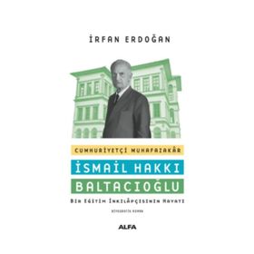 Cumhuriyetçi Muhafazakar - İsmail Hakkı Baltacıoğlu