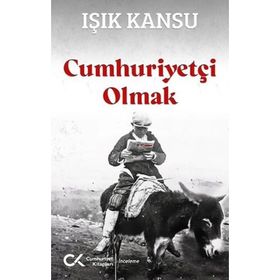 Cumhuriyetçi Olmak - Işık Kansu