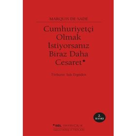 Cumhuriyetçi Olmak İstiyorsanız Biraz Daha Cesaret - d a f marquis de sade