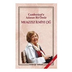Cumhuriyet'e Adanan Bir Ömür Kaynak Yayınları