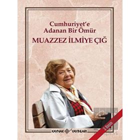 Cumhuriyet'e Adanan Bir Ömür Kaynak Yayınları