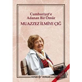 Cumhuriyet'e Adanan Bir Ömür Kaynak Yayınları