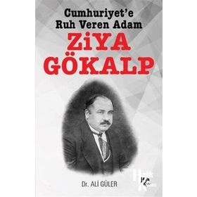 Cumhuriyet'e Ruh Veren Adam Ziya Gökalp - Ali Güler