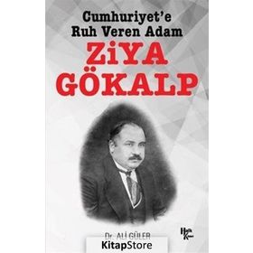 Cumhuriyet'e Ruh Veren Adam Ziya Gökalp - Ali Güler