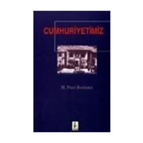 CUMHURIYETIMIZ - M. NACI BOSTANCI