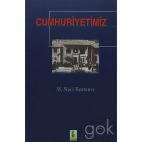 CUMHURIYETIMIZ - M. NACI BOSTANCI