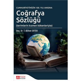 Cumhuriyetimizin 100.Yılı Anısına Coğrafya Sözlüğü - Pegem Akademi Yayıncılık