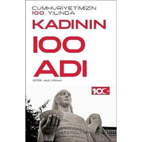 Cumhuriyetimizin 100. Yılında Kadının 100 Adı Kafe Kültür Yayıncılık