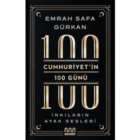 Cumhuriyet’in 100 Günü: İnkılabın Ayak Sesleri Mundi