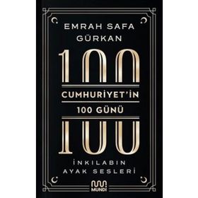 Cumhuriyet’in 100 Günü: İnkılabın Ayak Sesleri Mundi