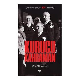 Cumhuriyet'in 100. Yılında Kurucu Kahraman - Ali Güler