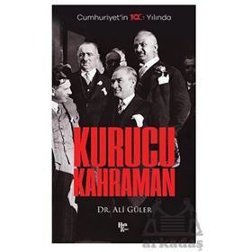 Cumhuriyet'in 100. Yılında Kurucu Kahraman - Ali Güler
