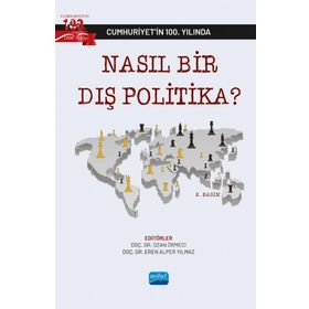 Cumhuriyet`in 100. Yılında Nasıl Bir Dış Politika? Nobel Akademik Yayıncılık