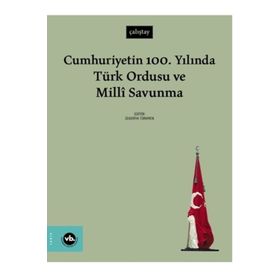 Cumhuriyetin 100. Yılında Türk Ordusu ve Millî Savunma Vakıfbank Kültür Yayınları