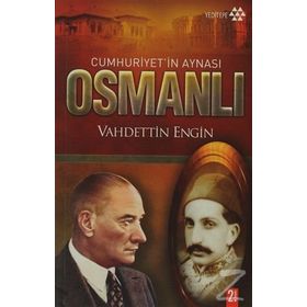 CUMHURIYETIN AYNASI OSMANLI - VAHDETTIN ENGIN