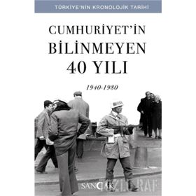 Cumhuriyet'in Bilinmeyen 40 Yılı - 1940 - 1980 - Kolektif