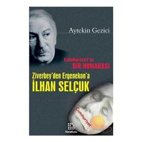 CUMHURIYETIN BIR NUMARASI ZIVERBEY´DEN ERGENEKON´A İLHAN SELÇUK - AYTEKIN GEZICI
