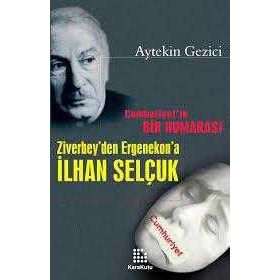 CUMHURIYETIN BIR NUMARASI ZIVERBEY´DEN ERGENEKON´A İLHAN SELÇUK - AYTEKIN GEZICI