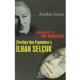 CUMHURIYETIN BIR NUMARASI ZIVERBEY´DEN ERGENEKON´A İLHAN SELÇUK - AYTEKIN GEZICI