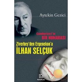 CUMHURIYETIN BIR NUMARASI ZIVERBEY´DEN ERGENEKON´A İLHAN SELÇUK - AYTEKIN GEZICI