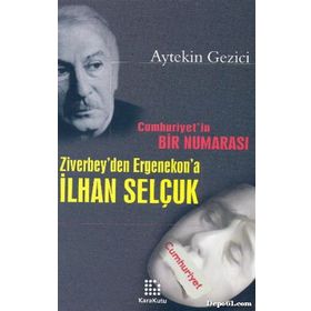 CUMHURIYETIN BIR NUMARASI ZIVERBEY´DEN ERGENEKON´A İLHAN SELÇUK - AYTEKIN GEZICI