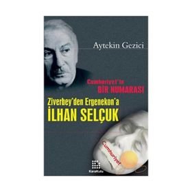 CUMHURIYETIN BIR NUMARASI ZIVERBEY´DEN ERGENEKON´A İLHAN SELÇUK - AYTEKIN GEZICI