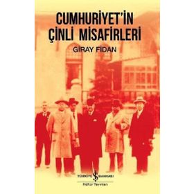 Cumhuriyetin Çinli Misafirleri - Giray Fidan