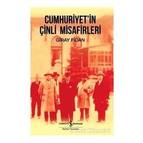 Cumhuriyetin Çinli Misafirleri - Giray Fidan