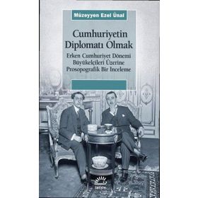 Cumhuriyetin Diplomatı Olmak İletişim Yayınları