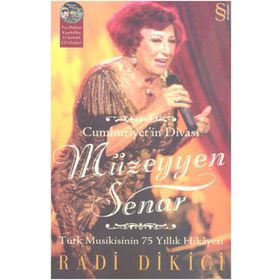 CUMHURIYET`IN DİVASI MÜZEYYEN SENAR - RADI DIKICI